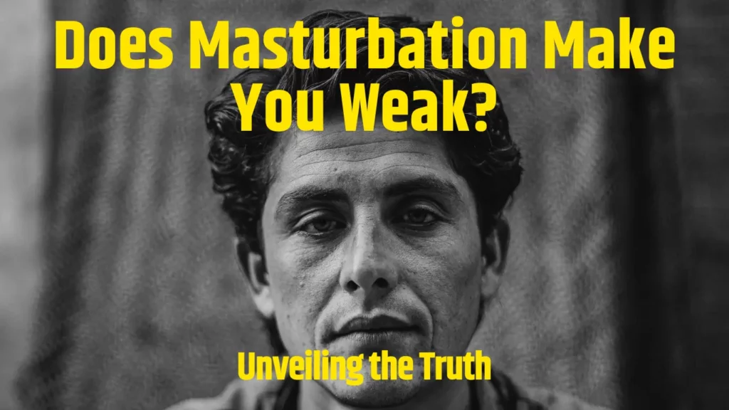 Does Masturbation Make You Weak