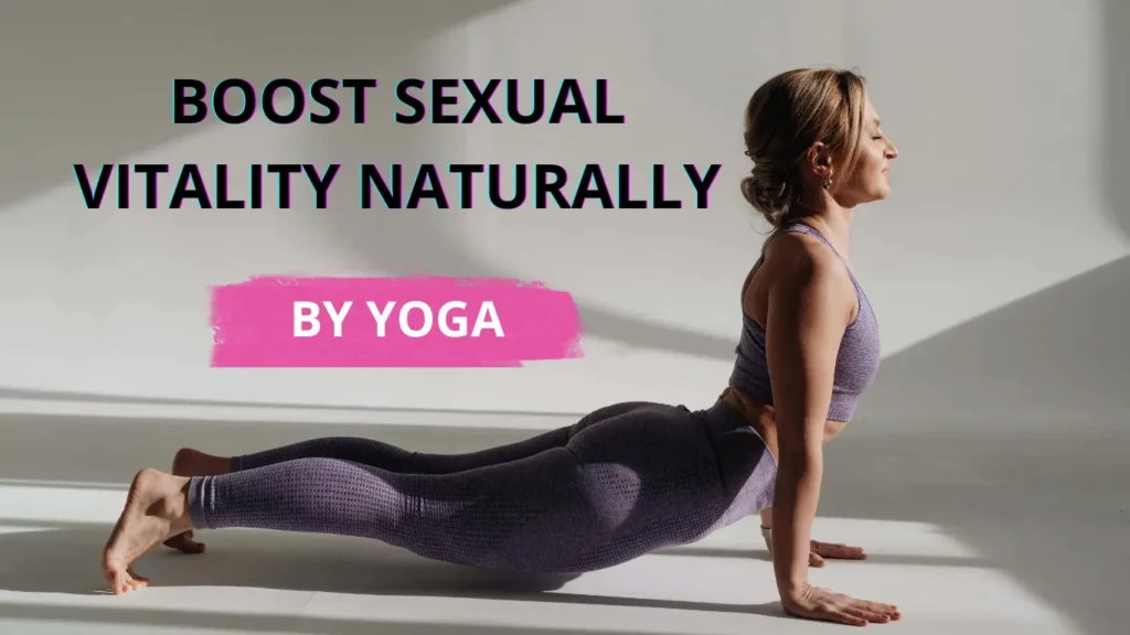 How to Increase Sex Power Naturally by Yoga