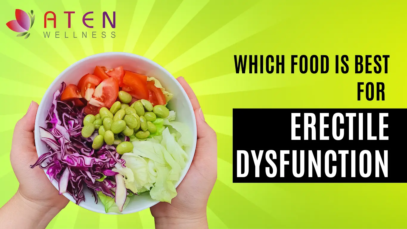 Which Food is Best for Erectile Dysfunction?