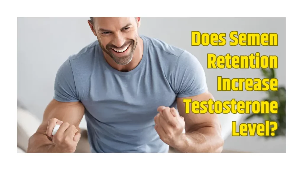 does semen retention increase testosterone